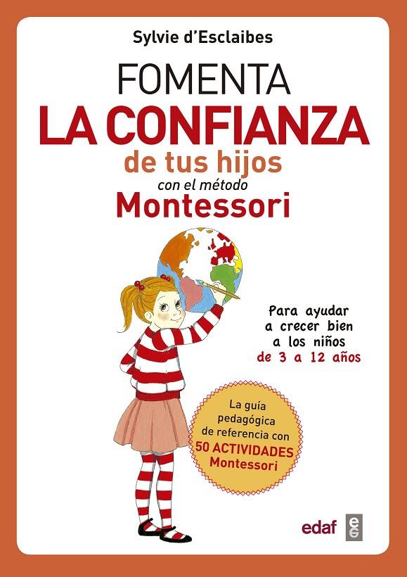 FOMENTA LA CONFIANZA DE TUS HIJOS CON EL METODO MONTESSORI | 9788441438729 | D'ESCLAIBES, SYLVIE | Galatea Llibres | Librería online de Reus, Tarragona | Comprar libros en catalán y castellano online
