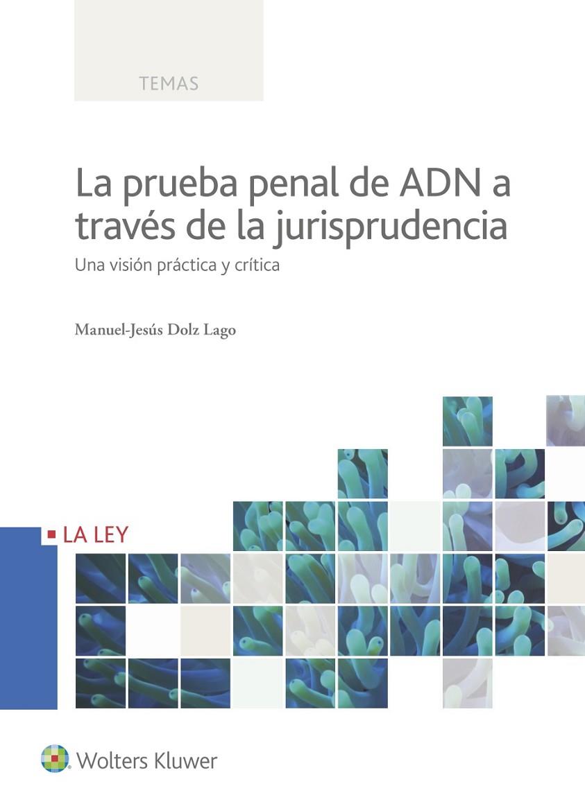 LA PRUEBA PENAL DE ADN A TRAVES DE LA JURISPRUDENCIA | 9788490205075 | DOLZ-LAGO, MANUEL JESUS | Galatea Llibres | Librería online de Reus, Tarragona | Comprar libros en catalán y castellano online
