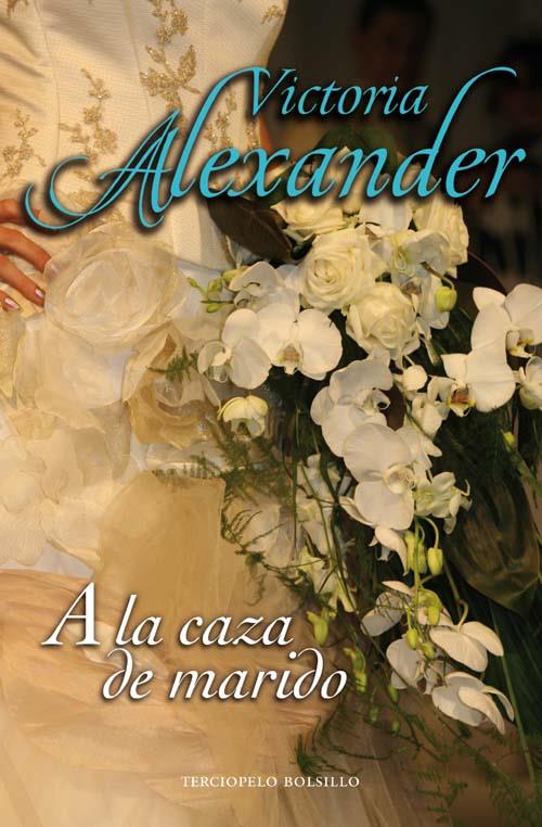 A LA CAZA DE MARIDO | 9788492617470 | ALEXANDER, VICTORIA | Galatea Llibres | Librería online de Reus, Tarragona | Comprar libros en catalán y castellano online