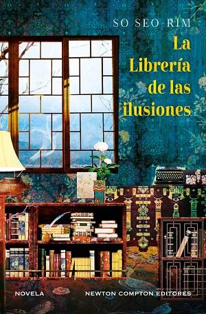LA LIBRERÍA DE LAS ILUSIONES | 9788410359161 | SO, SEO-RIM | Galatea Llibres | Librería online de Reus, Tarragona | Comprar libros en catalán y castellano online