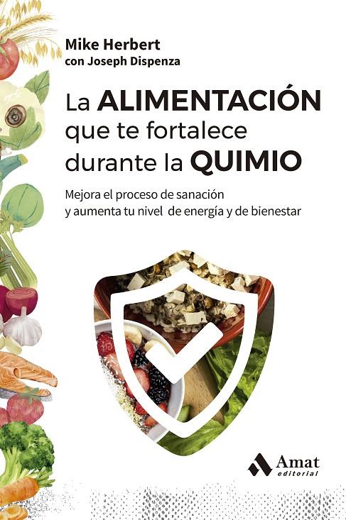 LA ALIMENTACIÓN QUE TE FORTALECE DURANTE LA QUIMIO | 9788410451353 | HERBERT, MIKE/DISPENZA, JOSEPH | Galatea Llibres | Llibreria online de Reus, Tarragona | Comprar llibres en català i castellà online