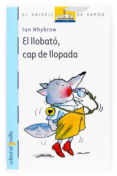 LLOBATO, CAP DE LLOPADA, EL | 9788466114370 | WHYBROW, IAN | Galatea Llibres | Librería online de Reus, Tarragona | Comprar libros en catalán y castellano online