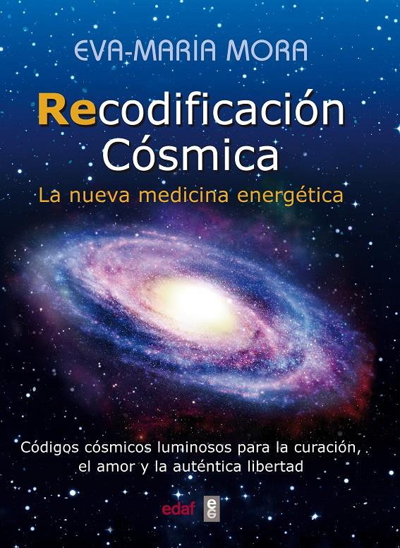 RECODIFICACIÓN CÓSMICA | 9788441436237 | MORA, EVA-MARIA | Galatea Llibres | Librería online de Reus, Tarragona | Comprar libros en catalán y castellano online