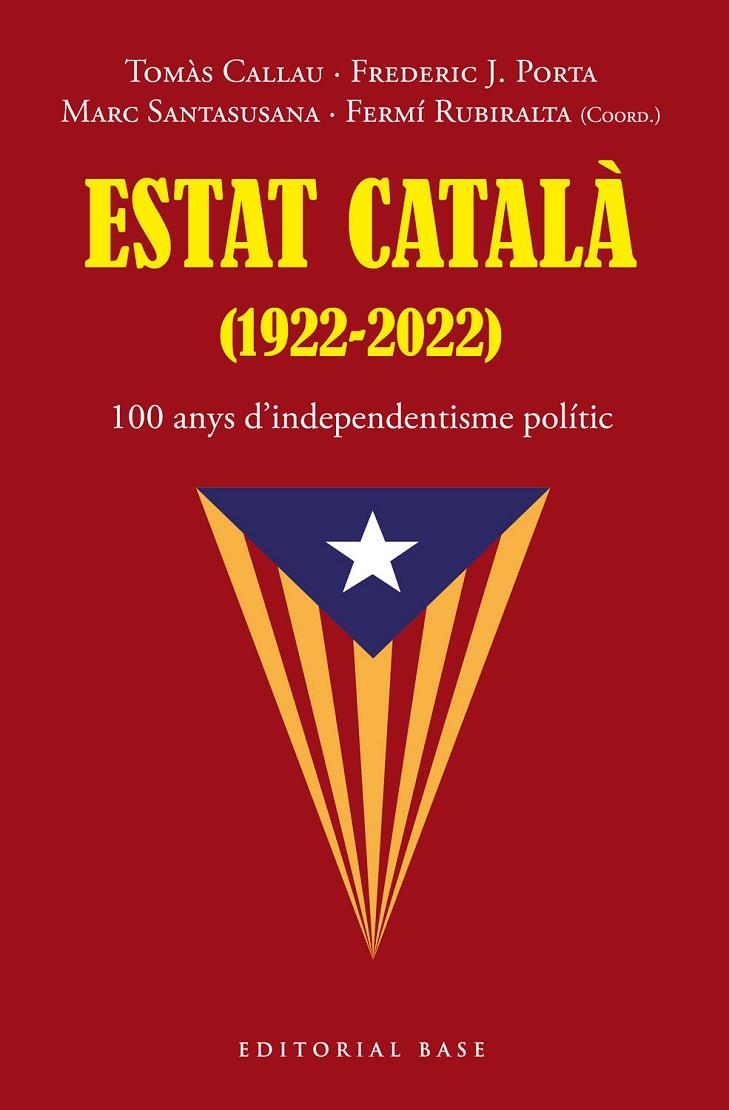ESTAT CATALÀ (1922-2022) 100 ANYS D’INDEPENDENTISME POLÍTIC | 9788419007216 | AA.VV. | Galatea Llibres | Librería online de Reus, Tarragona | Comprar libros en catalán y castellano online