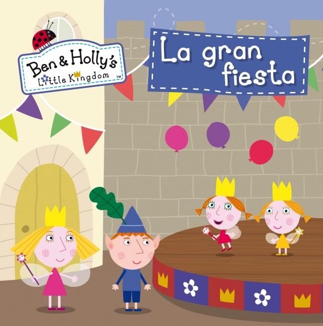 LA GRAN FIESTA (EL PEQUEÑO REINO DE BEN Y HOLLY NÚM.10) | 9788448841379 | Galatea Llibres | Librería online de Reus, Tarragona | Comprar libros en catalán y castellano online
