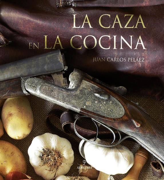 CAZA EN LA COCINA, LA | 9788496416604 | PELAEZ, JUAN CARLOS | Galatea Llibres | Librería online de Reus, Tarragona | Comprar libros en catalán y castellano online