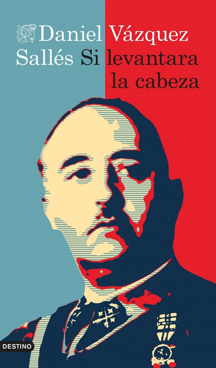 SI LEVANTARA LA CABEZA | 9788423347957 | VÁZQUEZ SALLÉS, DANIEL | Galatea Llibres | Llibreria online de Reus, Tarragona | Comprar llibres en català i castellà online