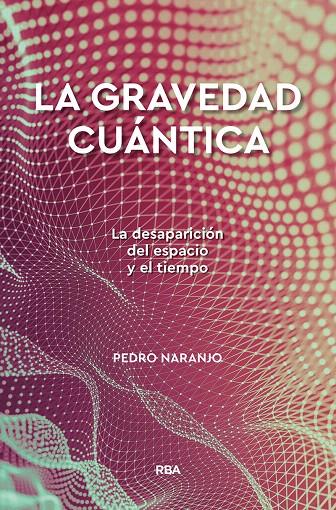 LA GRAVEDAD CUÁNTICA | 9788491874386 | NARANJO PEREZ, PEDRO | Galatea Llibres | Librería online de Reus, Tarragona | Comprar libros en catalán y castellano online