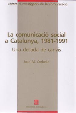 COMUNICACIÓ SOCIAL A CATALUNYA | 9788439318347 | CORBELLA , JOAN M. | Galatea Llibres | Librería online de Reus, Tarragona | Comprar libros en catalán y castellano online