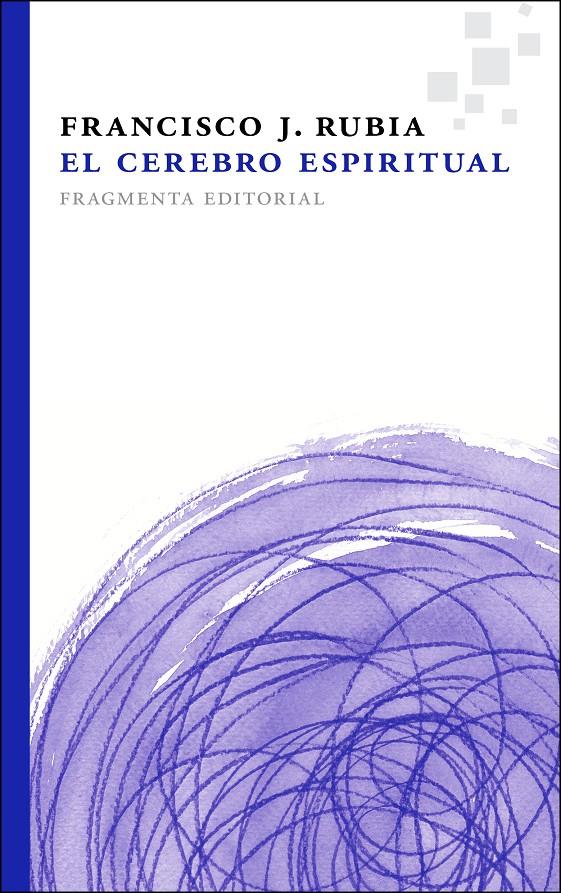 EL CEREBRO ESPIRITUAL | 9788415518112 | RUBIA, FRANCISCO | Galatea Llibres | Librería online de Reus, Tarragona | Comprar libros en catalán y castellano online