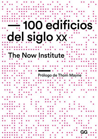 100 EDIFICIOS DEL SIGLO XX | 9788425231506 | THE NOW INSTITUTE | Galatea Llibres | Librería online de Reus, Tarragona | Comprar libros en catalán y castellano online