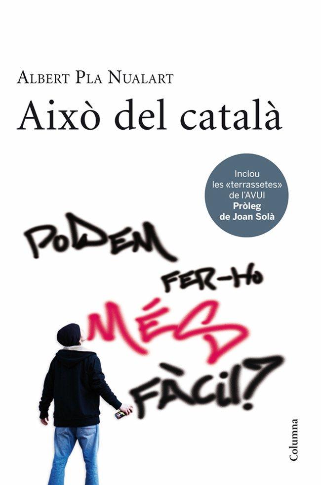 AIXÒ DEL CATALÀ | 9788466411226 | PLA NUALART, ALBERT | Galatea Llibres | Librería online de Reus, Tarragona | Comprar libros en catalán y castellano online