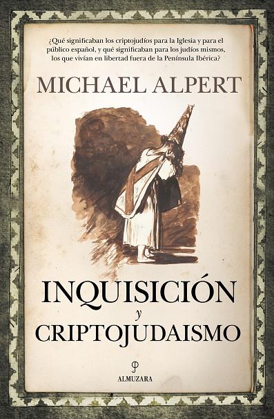 INQUISICIÓN Y CRIPTOJUDAISMO | 9788418709883 | ALPERT, MICHAEL | Galatea Llibres | Llibreria online de Reus, Tarragona | Comprar llibres en català i castellà online