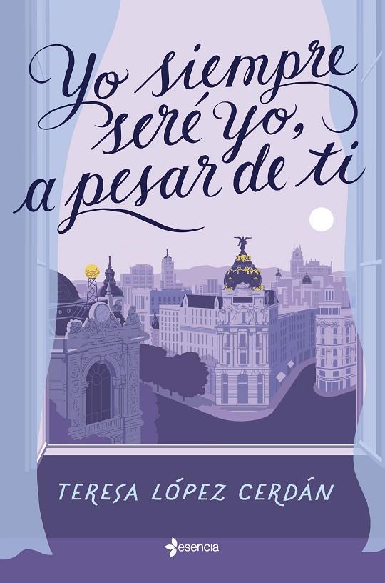 YO SIEMPRE SERÉ YO, A PESAR DE TI | 9788408268352 | LÓPEZ CERDÁN, TERESA | Galatea Llibres | Llibreria online de Reus, Tarragona | Comprar llibres en català i castellà online