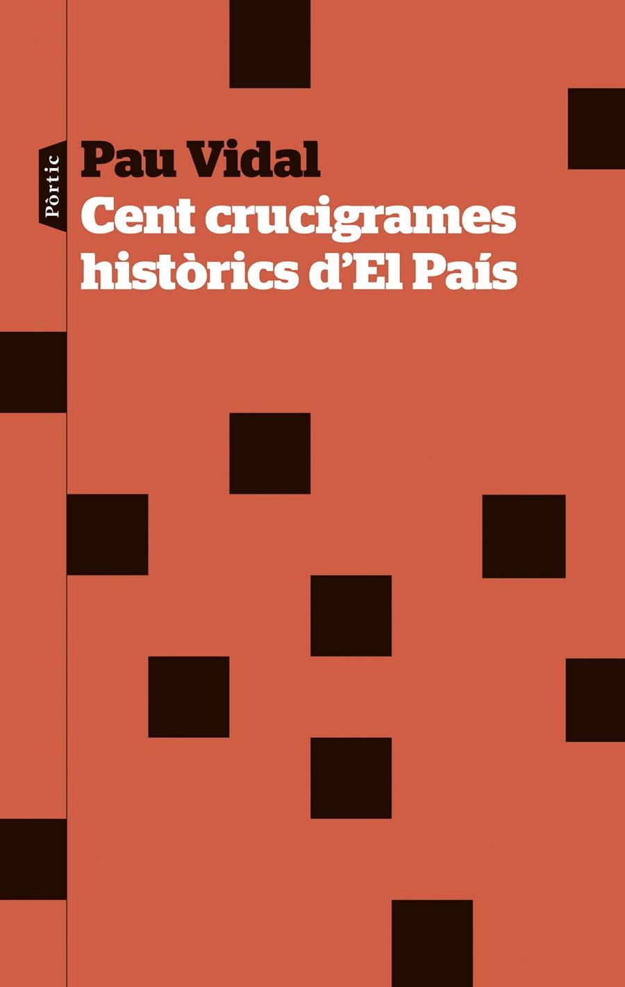 CENT CRUCIGRAMES HISTÒRICS D'EL PAÍS | 9788498095692 | VIDAL, PAU | Galatea Llibres | Librería online de Reus, Tarragona | Comprar libros en catalán y castellano online