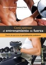 CÓMO OPTIMIZAR EL ENTRENAMIENTO DE FUERZA | 9788496111721 | KRAEMER, WILLIAM J. / FLECK, STEVEN J. | Galatea Llibres | Librería online de Reus, Tarragona | Comprar libros en catalán y castellano online