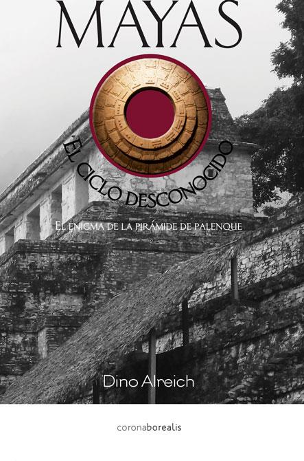 MAYAS EL CICLO DESCONOCIDO | 9788415465218 | ALREICH, DINO | Galatea Llibres | Llibreria online de Reus, Tarragona | Comprar llibres en català i castellà online