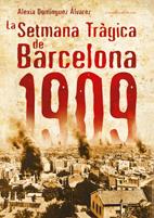 SETMANA TRAGICA DE BARCELONA 1909 | 9788497914765 | DOMÍNGUEZ ÁLVAREZ, ALEXIA | Galatea Llibres | Llibreria online de Reus, Tarragona | Comprar llibres en català i castellà online
