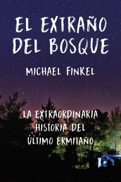 EL EXTRAÑO DEL BOSQUE | 9788415070825 | FINKEL, MICHAEL | Galatea Llibres | Librería online de Reus, Tarragona | Comprar libros en catalán y castellano online