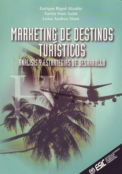 MARKETING DE DESTINOS TURISTICOS | 9788473562621 | BIGNE,ENRIQUE | Galatea Llibres | Librería online de Reus, Tarragona | Comprar libros en catalán y castellano online