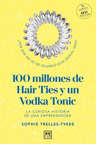 100 MILLONES DE HAIR TIES Y UN VODKA TONIC | 9788418578458 | TRELLES-TVEDE, SOPHIE | Galatea Llibres | Llibreria online de Reus, Tarragona | Comprar llibres en català i castellà online