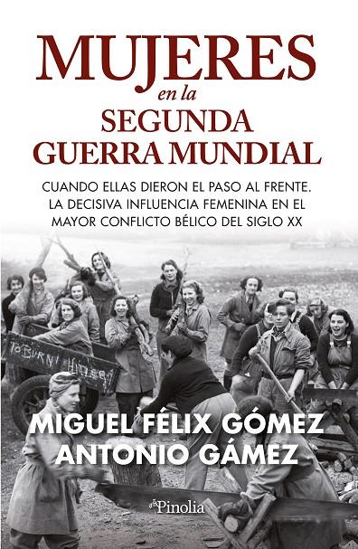 MUJERES EN LA SEGUNDA GUERRA MUNDIAL | 9788419878076 | MIGUEL FÉLIX GÓMEZ TRILLO/ANTONIO GÁMEZ HIGUERAS | Galatea Llibres | Librería online de Reus, Tarragona | Comprar libros en catalán y castellano online