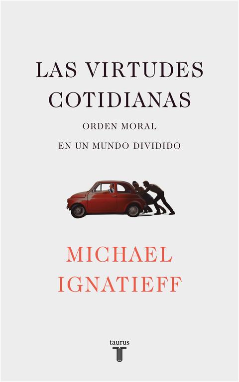 LAS VIRTUDES COTIDIANAS | 9788430619443 | IGNATIEFF, MICHAEL | Galatea Llibres | Librería online de Reus, Tarragona | Comprar libros en catalán y castellano online