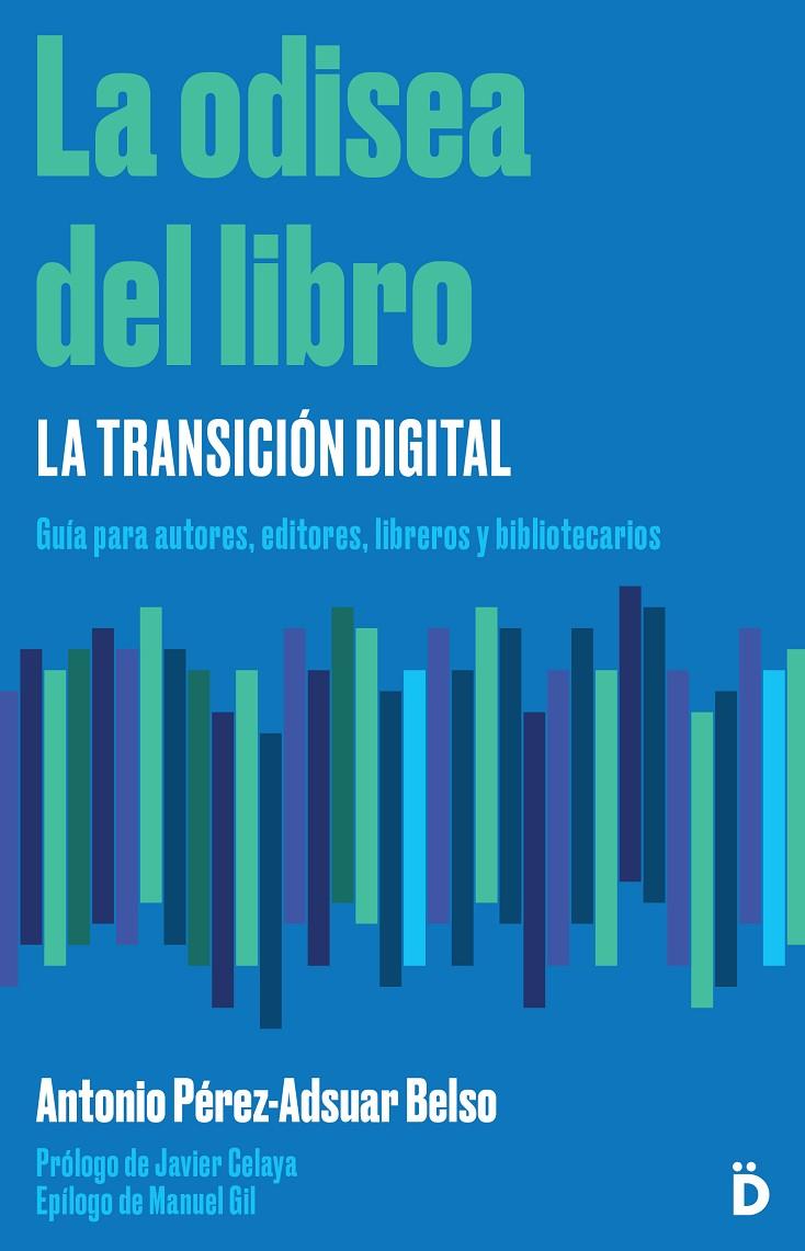 LA ODISEA DEL LIBRO: LA TRANSICIÓN DIGITAL | 9788494628917 | PÉREZ-ADSUAR BELSO, ANTONIO | Galatea Llibres | Librería online de Reus, Tarragona | Comprar libros en catalán y castellano online