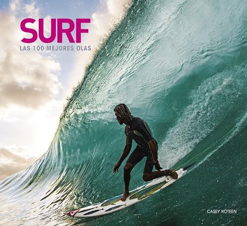 SURF. LAS 100 MEJORES OLAS | 9788418820649 | KOTEEN, CASEY | Galatea Llibres | Llibreria online de Reus, Tarragona | Comprar llibres en català i castellà online