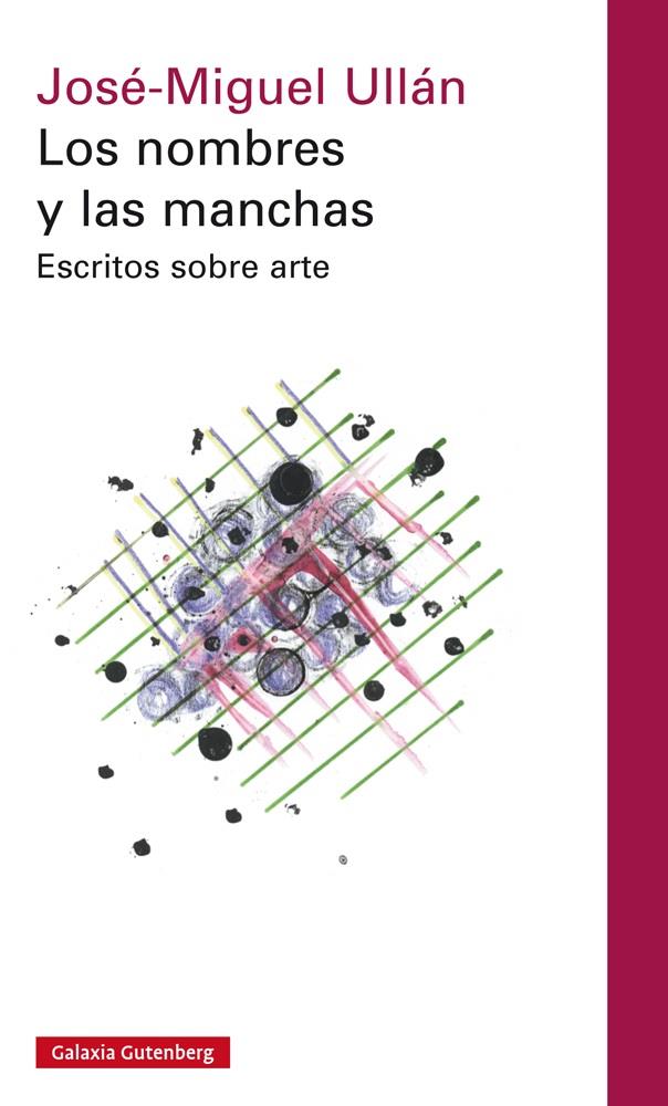 LOS NOMBRES Y LAS MANCHAS | 9788416252343 | ULLÁN, JOSÉ MIGUEL | Galatea Llibres | Librería online de Reus, Tarragona | Comprar libros en catalán y castellano online