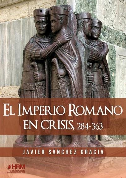 EL IMPERIO ROMANO EN CRISIS, 284-363 | 9788417859213 | SÁNCHEZ GRACIA, JAVIER | Galatea Llibres | Llibreria online de Reus, Tarragona | Comprar llibres en català i castellà online