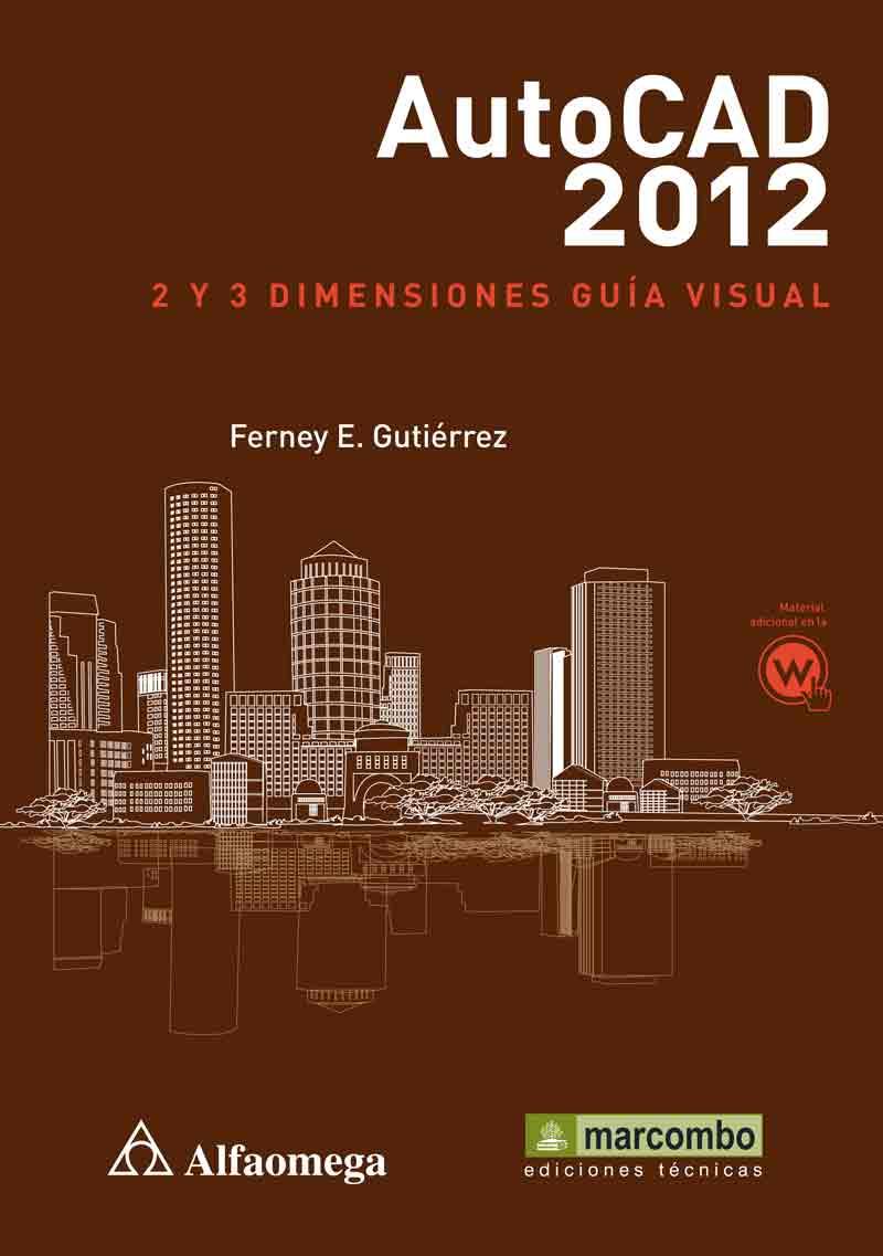 AUTOCAD 2012: 2 Y 3 DIMENSIONES - GUÍA VISUAL | 9788426718372 | GUTIÉRREZ, FERNEY EDUARDO | Galatea Llibres | Librería online de Reus, Tarragona | Comprar libros en catalán y castellano online