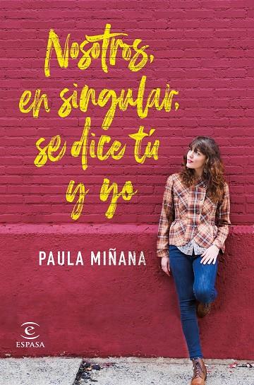 NOSOTROS, EN SINGULAR, SE DICE TÚ Y YO | 9788467056587 | MIÑANA, PAULA | Galatea Llibres | Llibreria online de Reus, Tarragona | Comprar llibres en català i castellà online