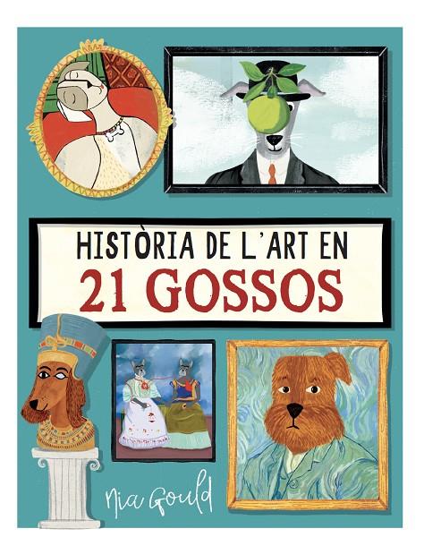 HISTÒRIA DE L'ART EN 21 GOSSOS | 9788410478145 | NIA GOULD, NIA GOULD | Galatea Llibres | Librería online de Reus, Tarragona | Comprar libros en catalán y castellano online