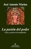 PASIÓN DEL PODER. TEORÍA Y PRÁCTICA DE LA DOMINACIÓN | 9788433962829 | MARINA, JOSÉ ANTONIO | Galatea Llibres | Llibreria online de Reus, Tarragona | Comprar llibres en català i castellà online