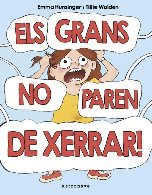 ELS GRANS NO PAREN DE XERRAR! | 9788467957174 | WALDEN, TILLIE /HUNSINGER, EMMA | Galatea Llibres | Librería online de Reus, Tarragona | Comprar libros en catalán y castellano online