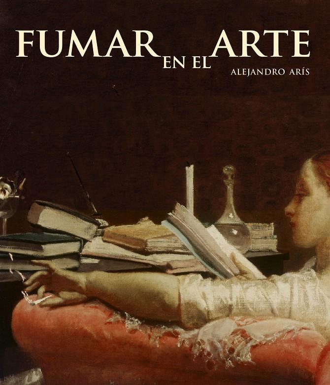 FUMAR EN EL ARTE | 9788497857031 | ARIS, ALEJANDRO | Galatea Llibres | Librería online de Reus, Tarragona | Comprar libros en catalán y castellano online