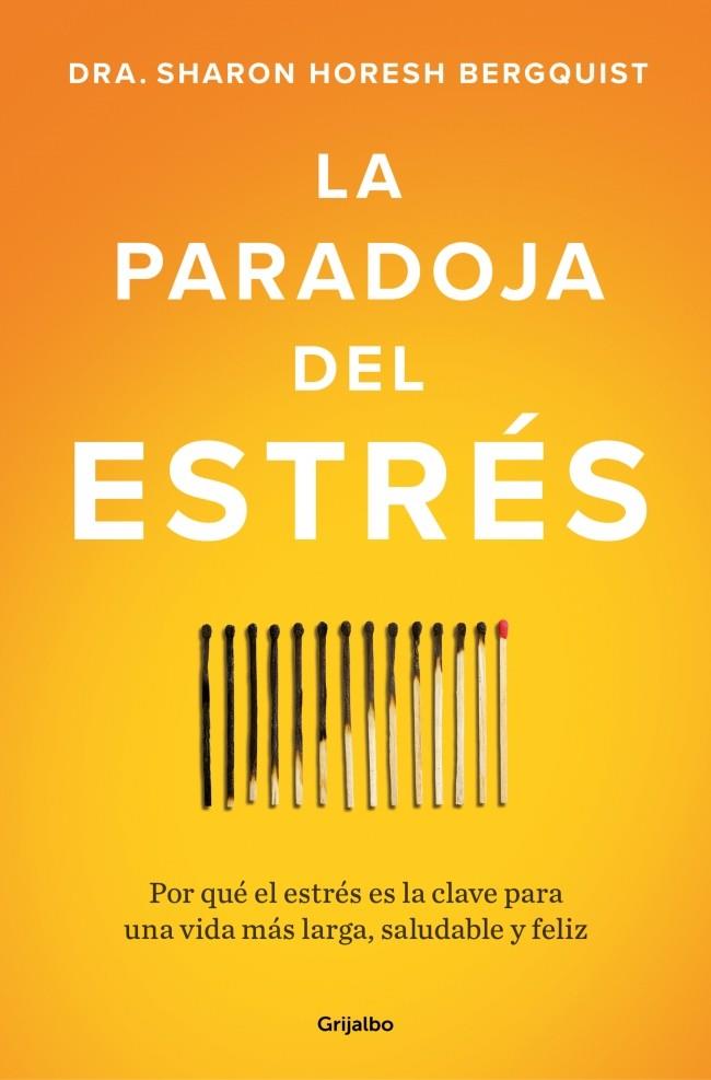 LA PARADOJA DEL ESTRÉS | 9788425373350 | HORESH BERGQUIST, SHARON | Galatea Llibres | Librería online de Reus, Tarragona | Comprar libros en catalán y castellano online