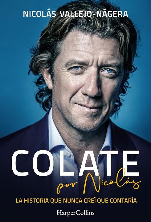 COLATE POR NICOLAS LA HISTORIA QUE NUNCA CREI QUE CONTARIA | 9788491397663 | VALLEJO-NÁGERA, NICOLÁS | Galatea Llibres | Librería online de Reus, Tarragona | Comprar libros en catalán y castellano online
