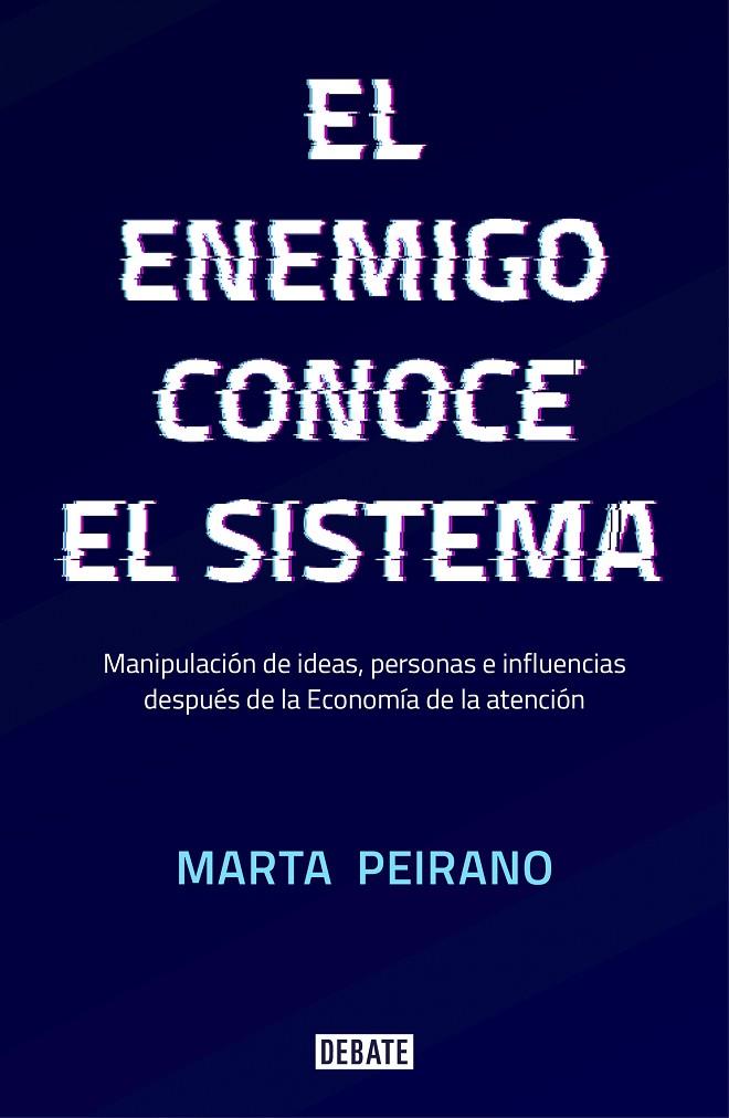 EL ENEMIGO CONOCE EL SISTEMA | 9788417636395 | PEIRANO, MARTA | Galatea Llibres | Llibreria online de Reus, Tarragona | Comprar llibres en català i castellà online