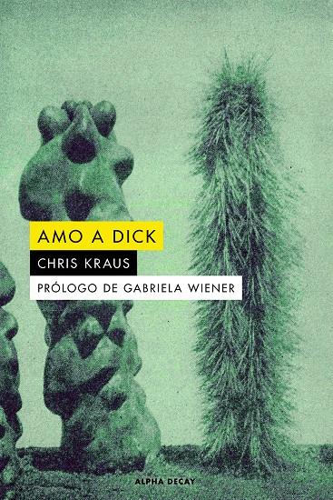 AMO A DICK | 9788412478723 | KRAUS, CHRIS | Galatea Llibres | Llibreria online de Reus, Tarragona | Comprar llibres en català i castellà online