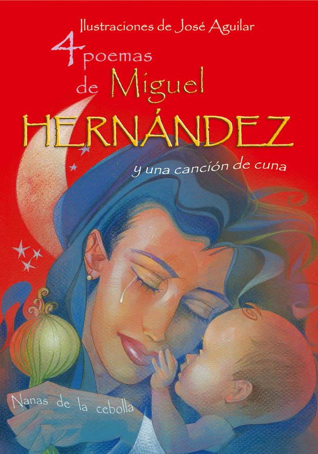 4 POEMAS DE MIGUEL HERNANDEZ Y UNA CANCION DE CUNA | 9788493416065 | HERNANDEZ, MIGUEL (1910-1942) | Galatea Llibres | Llibreria online de Reus, Tarragona | Comprar llibres en català i castellà online