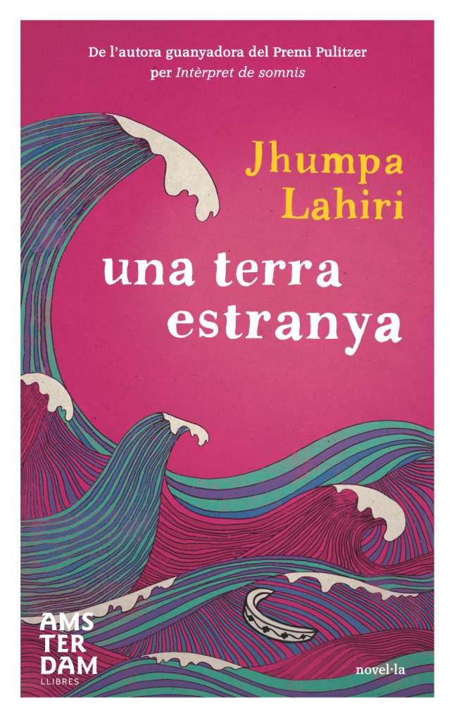 TERRA ESTRANYA, UNA | 9788493718350 | LAHIRI, JHUMPA | Galatea Llibres | Librería online de Reus, Tarragona | Comprar libros en catalán y castellano online