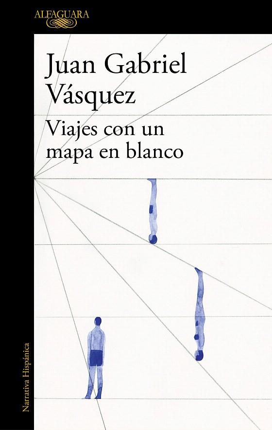 VIAJES CON UN MAPA EN BLANCO | 9788420419619 | JUAN GABRIEL VáSQUEZ | Galatea Llibres | Librería online de Reus, Tarragona | Comprar libros en catalán y castellano online