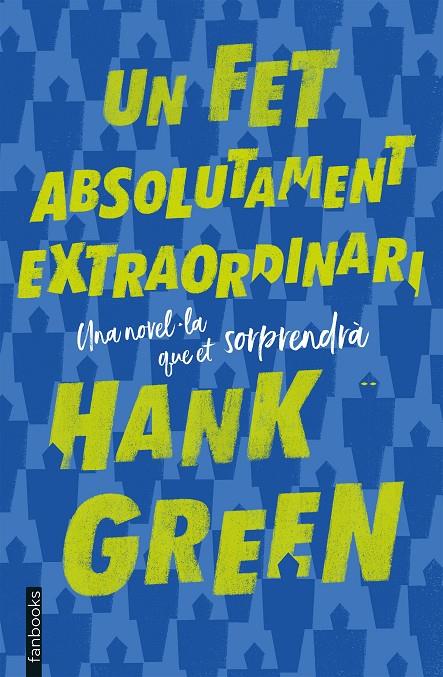 UN FET ABSOLUTAMENT EXTRAORDINARI | 9788417515263 | GREEN, HANK | Galatea Llibres | Librería online de Reus, Tarragona | Comprar libros en catalán y castellano online