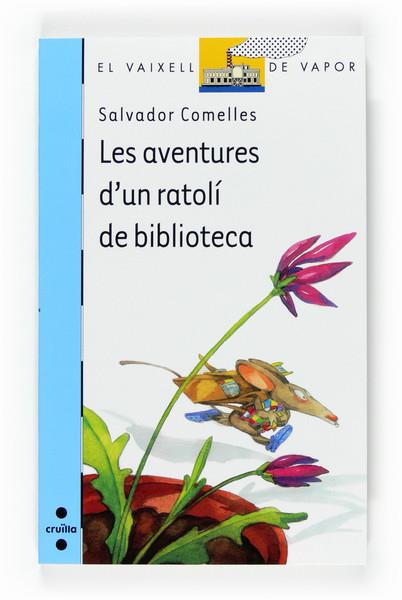 AVENTURES D'UN RATOLI DE BIBLIOTECA, LES | 9788466120142 | COMELLES, SALVADOR | Galatea Llibres | Llibreria online de Reus, Tarragona | Comprar llibres en català i castellà online
