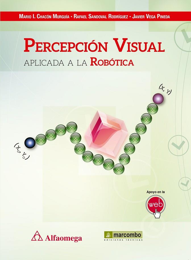 PERCEPCIÓN VISUAL APLICADA A LA ROBÓTICA | 9788426722973 | CHACÓN, MARIO - RAFAEL SANDOVAL, JAVIER VEGA | Galatea Llibres | Llibreria online de Reus, Tarragona | Comprar llibres en català i castellà online