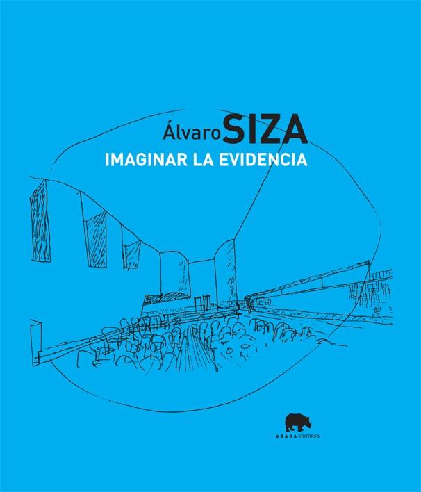 IMAGINAR LA EVIDENCIA | 9788496258006 | SIZA, ALVARO | Galatea Llibres | Llibreria online de Reus, Tarragona | Comprar llibres en català i castellà online