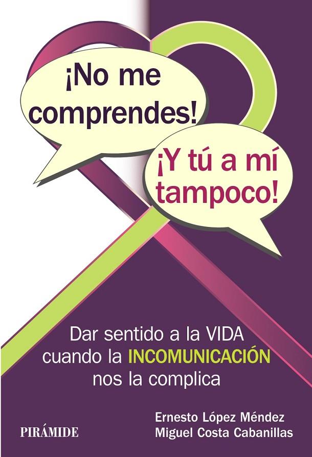 ¡NO ME COMPRENDES! ¡Y Tú A Mí TAMPOCO! | 9788436838855 | LóPEZ MéNDEZ, ERNESTO/COSTA CABANILLAS, MIGUEL | Galatea Llibres | Llibreria online de Reus, Tarragona | Comprar llibres en català i castellà online