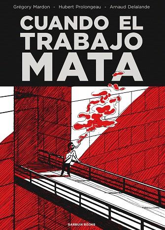 CUANDO EL TRABAJO MATA | 9788419393005 | MARDON, GRÉGORY/DELALANDE, ARNAUD/PROLONGEAU, HUBERT | Galatea Llibres | Llibreria online de Reus, Tarragona | Comprar llibres en català i castellà online